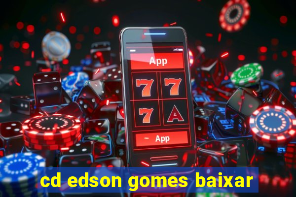 cd edson gomes baixar